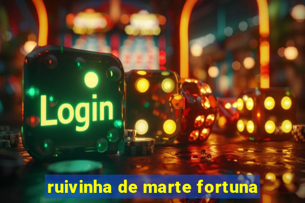 ruivinha de marte fortuna